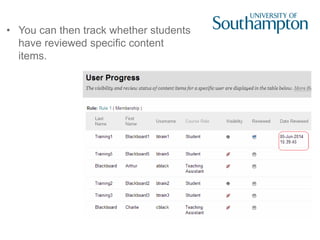 • You can then track whether students
have reviewed specific content
items.
 