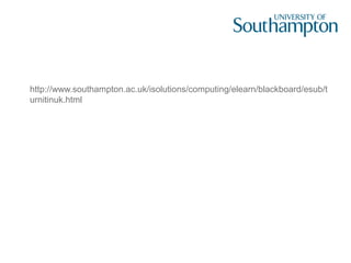 http://www.southampton.ac.uk/isolutions/computing/elearn/blackboard/esub/t
urnitinuk.html
 
