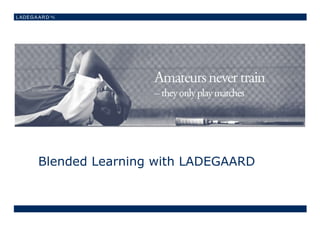 Blended Learning with LADEGAARD 