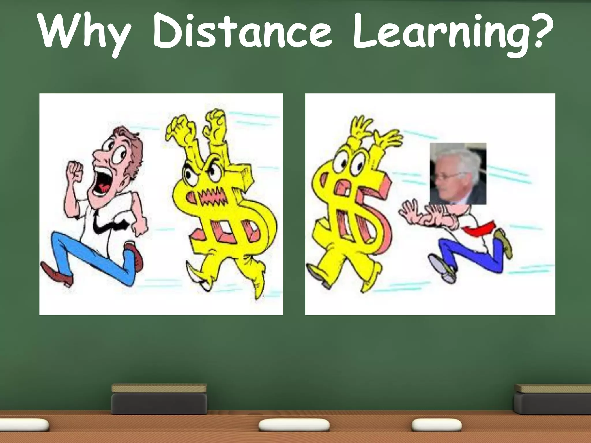 Why Distance Learning?
 