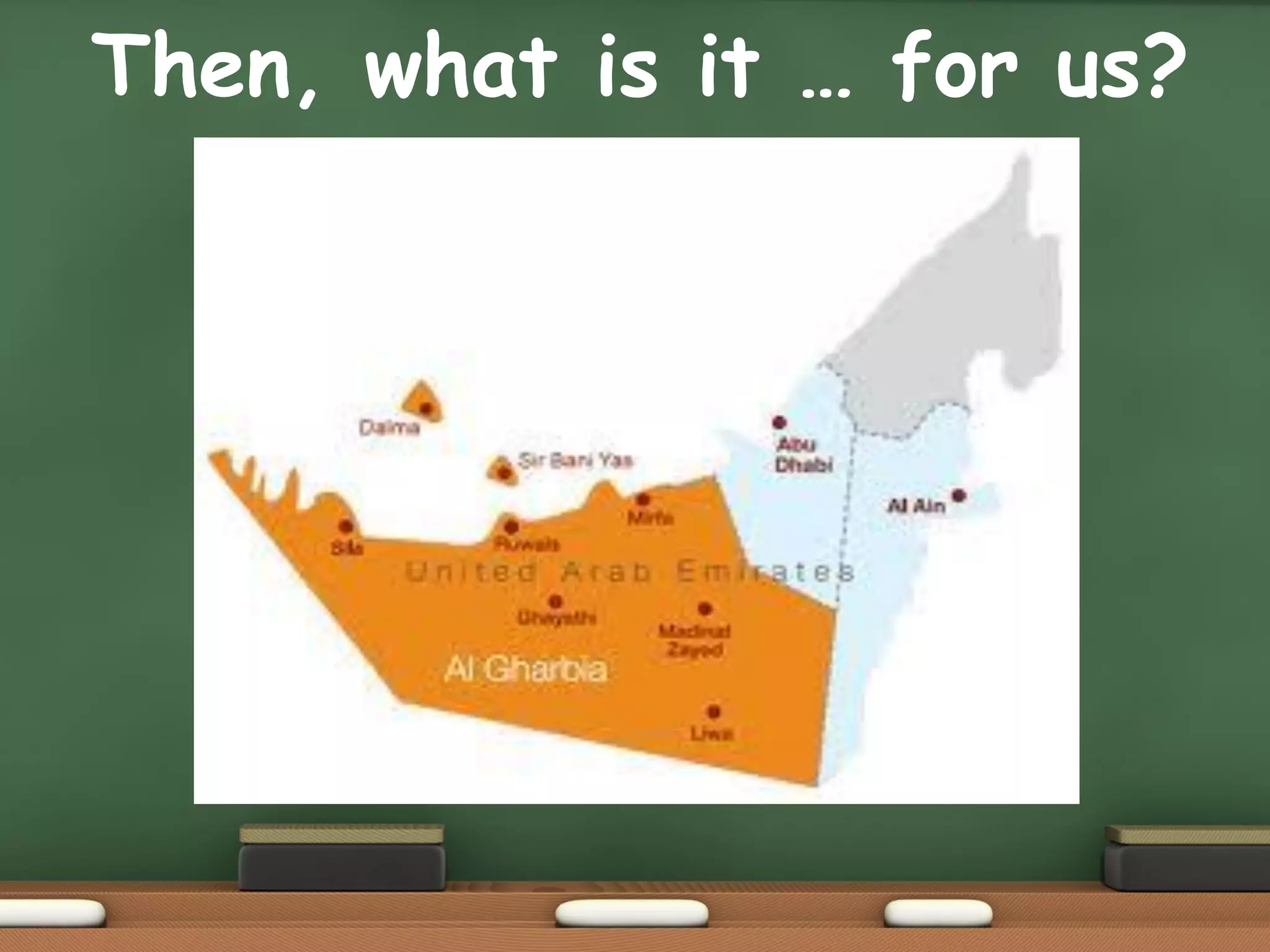 Then, what is it … for us?
 