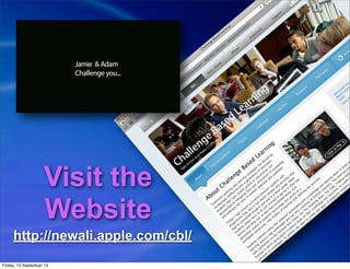 http://newali.apple.com/cbl/
Visit the
Website
Friday, 13 September 13
 