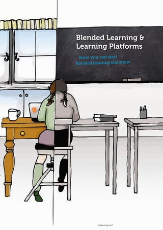 itslearning inc©
Blended Learning &
Learning Platforms
How you can start
blended learning tomorrow
 