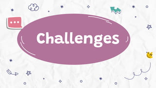 Challenges
 