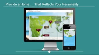 2525
Provide a Home … That Reflects Your Personality
TUI Example
 