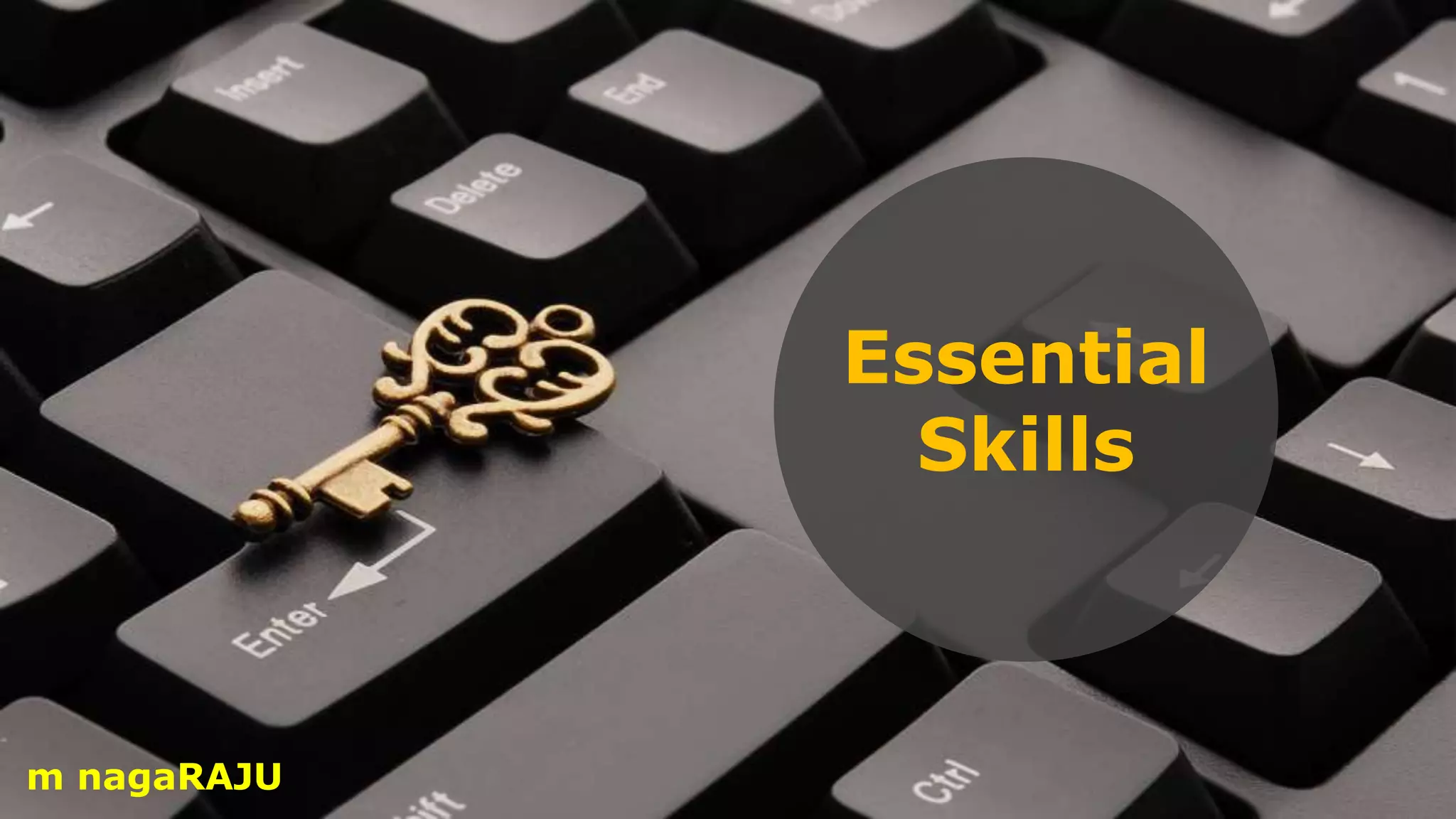 Essential
Skills
m nagaRAJU
 