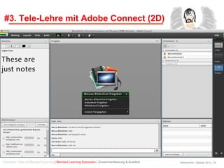 Birkenkrahe / Oktober 2013 / 19
#3. Tele-Lehre mit Adobe Connect (2D)
Auditorium
Groupwork
Feedback
Orientation
Überblick ...