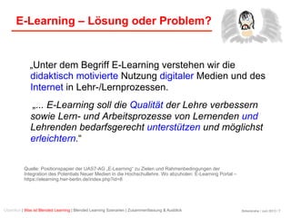 Birkenkrahe / Juni 2013 / 7
E-Learning – Lösung oder Problem?
„Unter dem Begriff E-Learning verstehen wir die
didaktisch m...