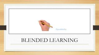 BLENDED LEARNING
 