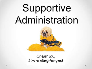 Supportive
Administration

 
