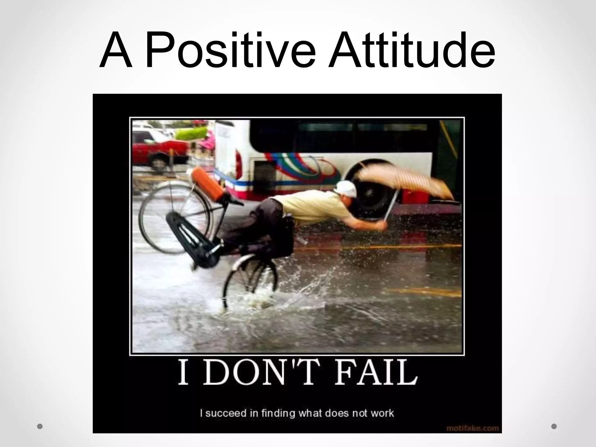 A Positive Attitude
 