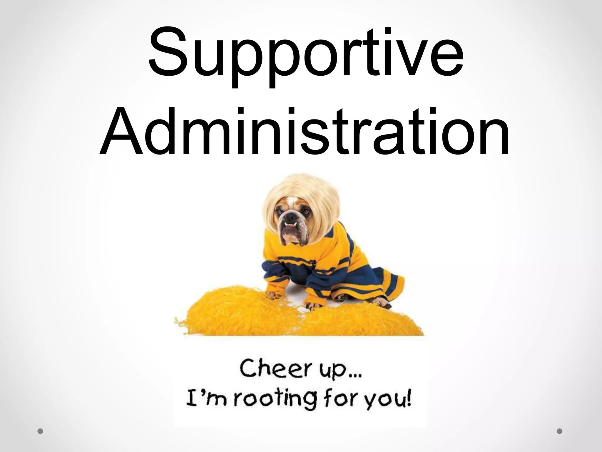 Supportive
Administration
 