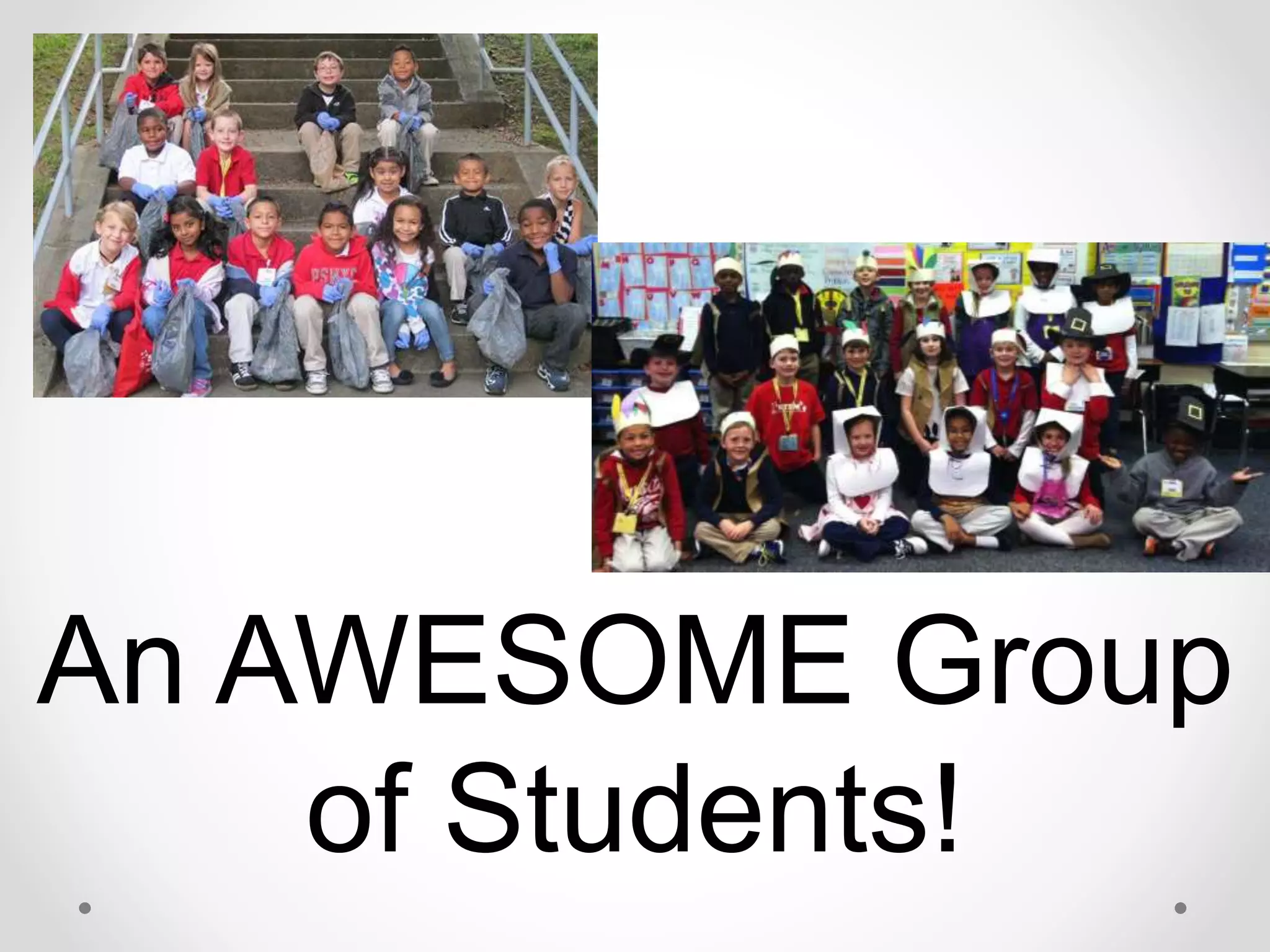 An AWESOME Group
of Students!
 