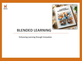 Blended Learning -Benefits, Results , Approaches and Next Steps | PPTX