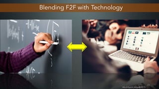 21
Blending F2F with Technology
Abd Karim Alias@2015
 
