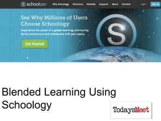 Blended Learning Using
Schoology
 