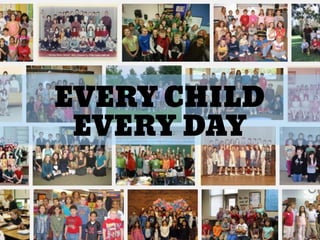 EVERY CHILD
EVERY DAY
 
