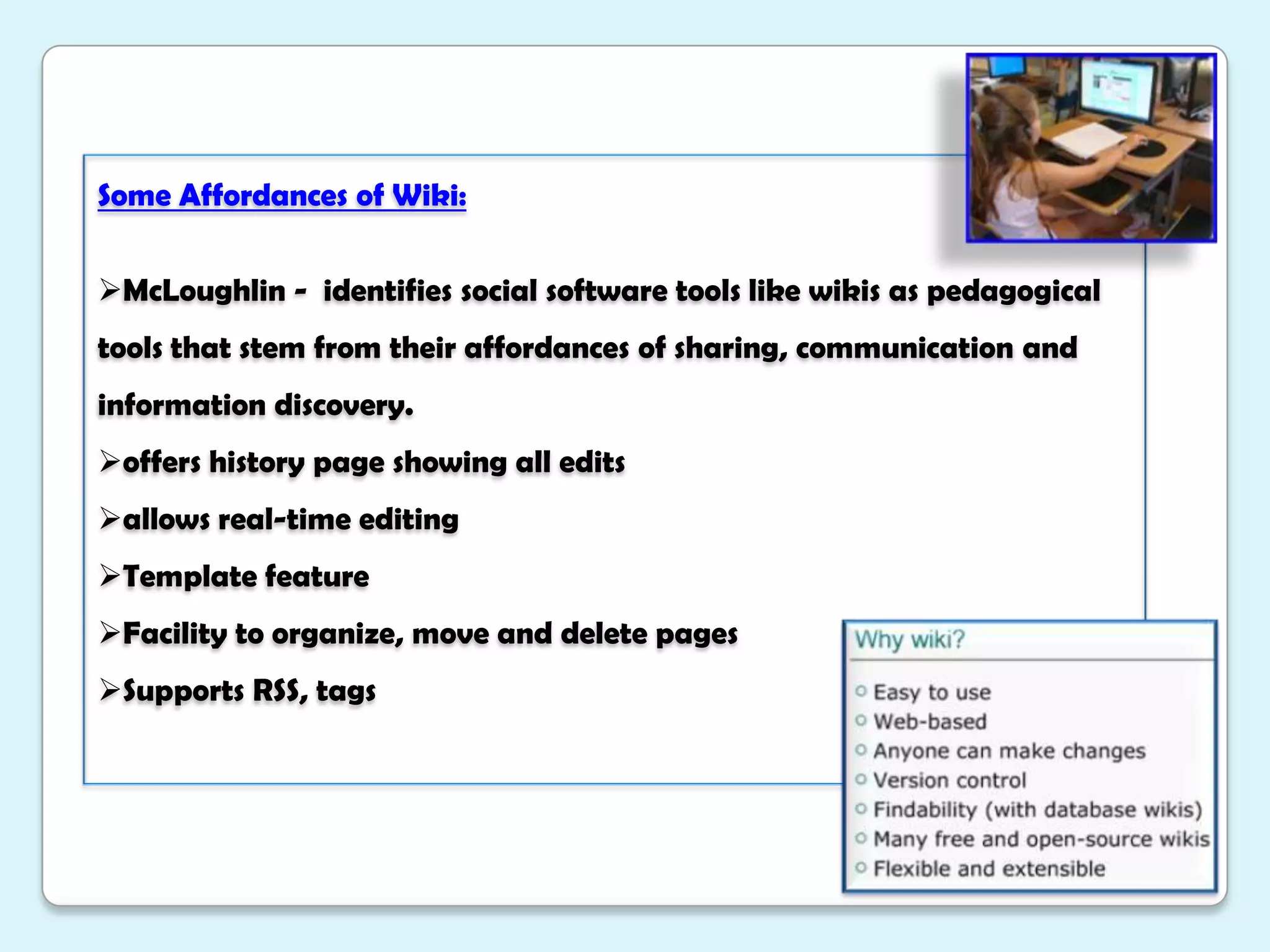 There is a need for collaborative, inquiry-based, task-based learning method.(McLoughlin and Lee, 2007:669)