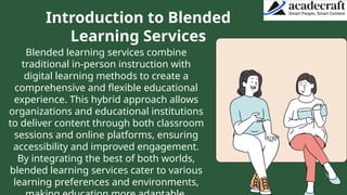 Blended Learning Services Bridging Traditional and Digital Learning.pptx