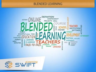 Blended Learning 
What is Blended Learning? 
The term ‘Blended’ is self-explanatory. It usually means 
a mixture of two or...