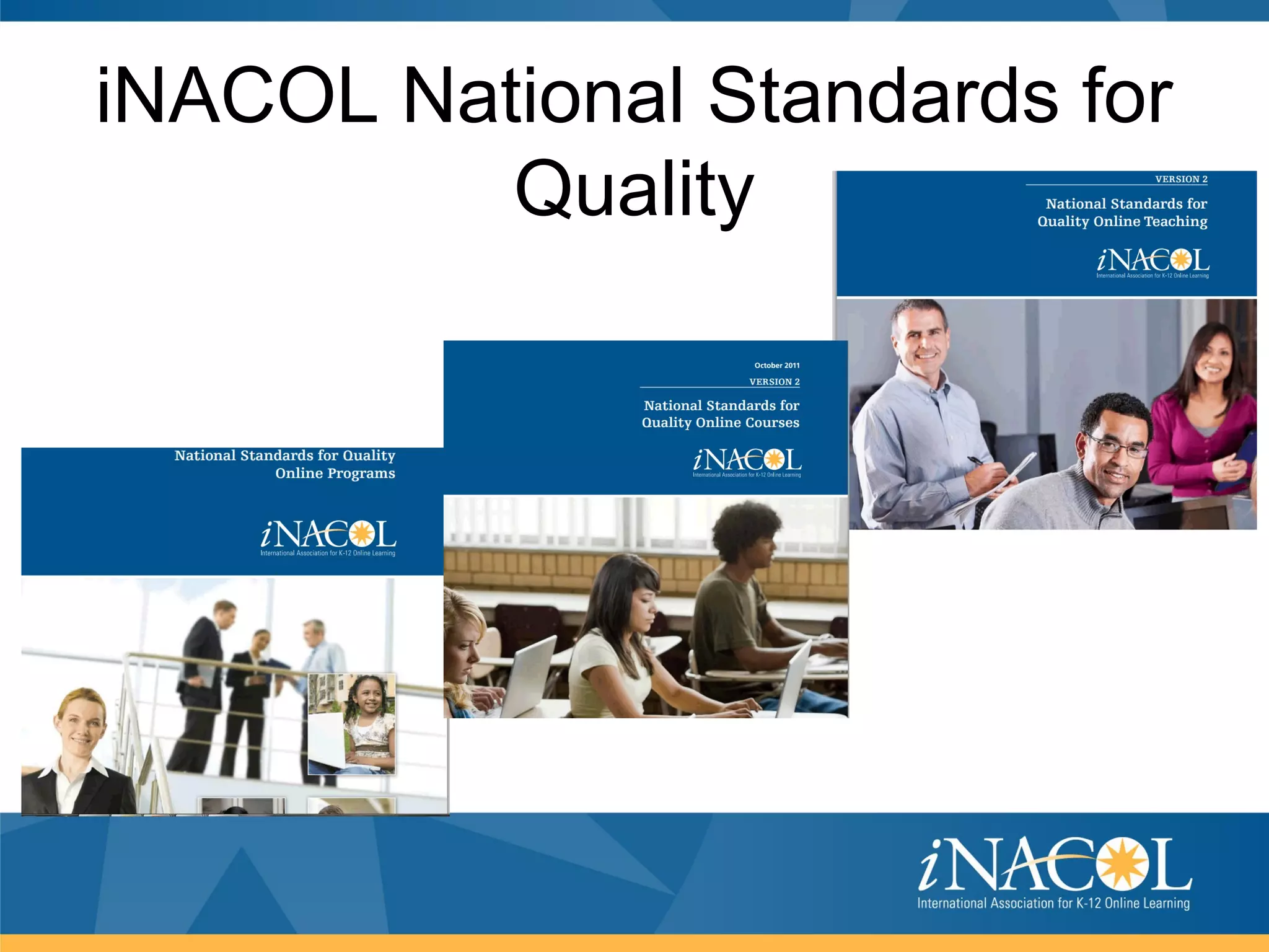 iNACOL National Standards for
          Quality
 