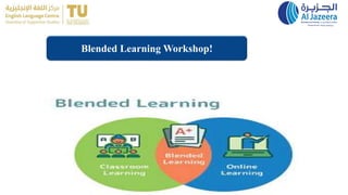Blended Learning Workshop!
 