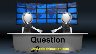 Question
s?www.edtechinaction.com
 