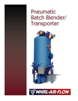 Pneumatic
Batch Blender/
Transporter
 