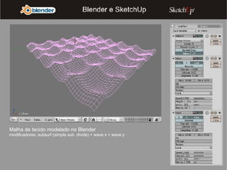 Malha de tecido modelado no Blender modificadores: subsurf (simple sub. divide) + wave x + wave y 
