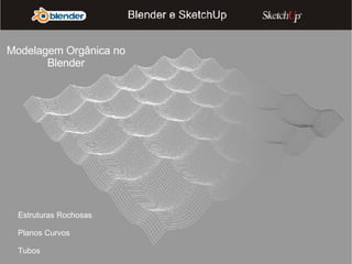 Modelagem Orgânica no Blender Estruturas Rochosas Planos Curvos Tubos 