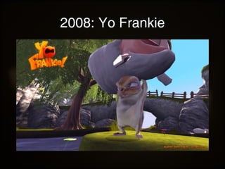 2008: Yo Frankie
 
