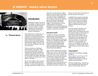 12




                                                                        take them yourself with your digital        picture. It's the notion of projection of
                                                                        camera, or you can grab tons of them        the real world on the picture.
                                                                        from the Internet. Some people can
                                                                        use them to create a model by eye,          insight3d works using this projection,
                                                                        but it requires some serious attention      by reverse computing the projection.
                                                                        due to the nature of perspective.           Give it the pictures, a set of specific
                                                                        Perspective makes closer things             points on your model and it will be
                                  Modeling an object is the art of      bigger, so the proportions can't be         able to compute the location of the
                                  recreating it in digital, 3D space.   trusted without correcting for              different cameras that shot those
                                  No matter how accurate you            perspective. Here comes the approach        pictures.
                                  want your model, no matter            I wanted to introduce; using dedicated
                                  how fast you'll be working, it        software to make this correction.           Once the camera is located, it can
                                  will always be about these                                                        compute the 3D location of the
                                  famous 3 dimensions.                                                              specific points, by throwing lines from
                                                                        How does it work                            the camera location to the location of
                            Some objects are so simple you can                                                      each point on each picture. For a
by - Thomas Baron           create them from scratch just by            Consider our 3D space, where the
                                                                                                                    given specific point, all the lines will
                            studying it and taking measurements.        object stands, and a set of cameras
                                                                        around it. Each camera takes a              converge onto the real place of this
                            Take a look around and you'll see                                                       reference point on the model. As a
                            plenty of these kinds of objects. But       picture. Put each picture in front of its
                                                                        camera on a transparent sheet. When         result you're able to compute a 3D
                            there are also many difficult objects                                                   model from a set of pictures. Of
                            with elaborate shapes. Put your ruler       you look from the location of the
                                                                        camera, the picture will perfectly          course it's a simplified 3D model. e.g.
                            back into your schoolbag, it won't be                                                   I only used 171 specific points. But it
                            of use this time.                           match the object behind it (if you
                                                                        don't consider the optical distortions      would be basic to draw a better spline
                                                                        induced by camera defects).                 cage.
                            The main solution to modeling a
                            difficult object is blueprints. These
                            aren't blue anymore like architect          Now consider a specific point on your       Using insight3d
                            drawings from 50 years ago but are          object. E.g. a corner of the windshield,
                                                                        or the center of a rim. You can see this    insight3d is Free Software, available
                            usually orthogonal (front, rear, side,                                                  for free at
                            and top) views of an object. With them      point from some of your cameras, so
                                                                        it shows up on some of your pictures.       http://insight3d.sourceforge.net for
                            you can locate any specific point of the                                                both Windows and Linux. Once
                            object in 3D space.                         You can draw a straight line going
                                                                        from a camera to this point and it will     installed and executed, it shows up
                                                                        pass through the related picture            with its unusual interface.
                            But for some objects, there is just no
                            blueprint. So what do we have left?         (standing in front of the camera on its
                                                                                                                    Well start straight away. I assume you
                            Pictures. It's easy to have pictures of     transparent sheet) precisely on the
                                                                                                                    have already gathered the reference
                            the object you want to model. You can       spot where this point is located in the
                                                                                                                    pictures of your object. Mine is a




       www.blenderart.org                                                                                                  Issue 33 - Everything but a Kitchen Sink
 