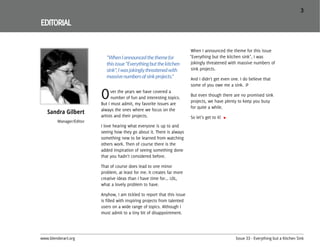3




                         "When I announced the theme for
                         this issue "Everything but the kitchen
                         sink", I was jokingly threatened with
                         massive numbers of sink projects."




   Sandra Gilbert
        Manager/Editor




www.blenderart.org                                                Issue 33 - Everything but a Kitchen Sink
 