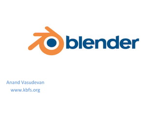 Anand Vasudevan www.kbfs.org 