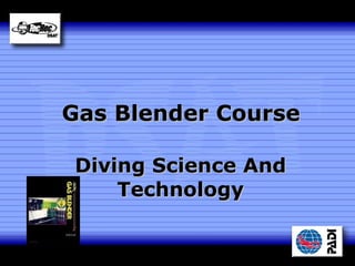 Gas Blender Course Diving Science And Technology 