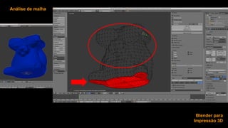 Análise de malha 
Blender para 
Impressão 3D 
 
