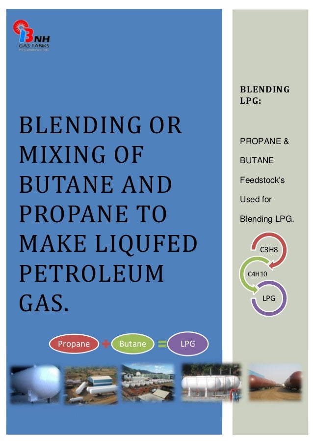 Blending or mixing of butane and propane to make liquefied petroleum