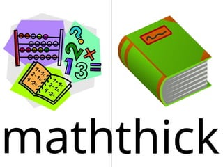 maththick
 