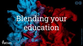 Photo
by
Bilal
O.
on
Unsplash
Blending your
education
 