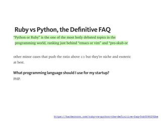 https://hackernoon.com/ruby-vs-python-the-definitive-faq-5cb0046292be
 
