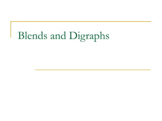 Blends and Digraphs

 