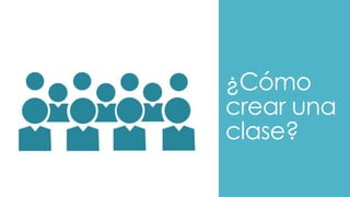 ¿Cómo
crear una
clase?
 