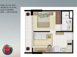 FINAL 10, 1Q, 32m²-OPÇÃO 03- 01 SUÍTE, SALA E COZINHA  (PNE - 1 AO 9 PAVTO) 