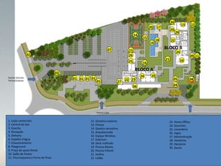 FICHA TÉCNICA 05 02 03 01 04 08 12 16 14 15 17 18 21 20 23 19 24 26 10 27 11 09 Acesso Pedestre Acesso Lojas Acesso Veículos Térreo/Subsolo 06 07 22 28 13 29 30 25 01 01 01 01 11 BLOCO A BLOCO B 22 24 10 12. Ginástica externa 13. Fitness 14. Quadra recreativa 15. Arquibancada 16. Espaço Wireless 17. Solarium 18. Deck molhado 19. Piscina Adulto 20. Piscina Infantil 21. Jardins 22.  Lobby 1. Lojas comerciais 2. Central de Gás 3. Guarita 4. Recepção 5. Delivery 6. Espelho d’água 7. Estacionamento 8. Playground 9. Praça de apoio festas 10. Salão de Festas 11. Churrasqueira e Forno de Pizza 23.  Home Office; 24.  Gourmet; 25. Lavanderia 26. Jogos 27. Administração 28. Vestiários 29. Descanso 30. Sauna 
