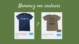Nommez vos couleurs
?
 
