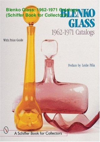 Blenko Glass: 1962-1971 Catalogs
(Schiffer Book for Collectors)
 