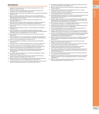 Blepharitis
4.4
179.e1
REFERENCES
1. Mathers WD, Shields WJ, Sachdev MS, et al. Meibomian gland dysfunction in chronic
blepharitis. Cornea 1991;10:277–85.
2. Krachmer JH, Mannis MJ, Holland EJ, editors. Cornea: fundamentals, diagnosis, and
management. 2nd ed. St Louis, MO: Elsevier–Mosby; 2005.
3. McCulley JP, Dougherty JM, Deneau DG. Classification of chronic blepharitis. Ophthalmology
1982;89:1173–80.
4. Nelson JD, Shimazaki J, Benitez-del-Castillo JM, et al. The International Workshop on
Meibomian Gland Dysfunction: Report of the Definition and Classification Subcommittee.
Invest Ophthalmol Vis Sci 2011;52:1930–7.
5. Jackson WB. Blepharitis: current strategies for diagnosis and management. Can J
Ophthalmol 2008;43:170–9.
6. Macsai MS. The role of omega-3 dietary supplementation in blepharitis and meibomian
gland dysfunction (an AOS thesis). Trans Am Ophthalmol Soc 2008;106:336–56.
7. Bron AJ, Sci FM, Tiffany JM. The contribution of meibomian disease to dry eye. Ocul Surf
2004;2:149–65.
8. McCulley JP, Shine WE. Meibomian secretions in chronic blepharitis. Adv Exp Med Biol
1998;438:319–26.
9. Knop E, Knop N, Millar T, et al. The International Workshop on Meibomian Gland
Dysfunction: Report of the Subcommittee on Anatomy, Physiology, And Pathophysiology of
the Meibomian Gland. Invest Ophthalmol Vis Sci 2011;52:1938–78.
10. Bron AJ, Tiffany JM, Gouveia SM. Functional aspects of the tear film layer. Exp Eye Res
2004;78:347–60.
11. Graham JE, Moore JE, Jiru X, et al. Ocular pathogen or commensal: a PCR-based study of
surface bacterial flora in normal and dry eyes. Invest Ophthalmol Vis Sci 2007;48:5616–23.
12. Bassler BL, Losick R. Bacterially speaking. Cell 2006;125:237–46.
13. Cher I. Chronic blepharitis: eyelid bugbear, not always bearing bugs. Mod Med Austr
1997;May:52–62.
14. Yamasaki K, Gallo RL. The molecular pathology of rosacea. J Dermatol Sci 2009;55:77–81.
15. Oltz M, Check J. Rosacea and its ocular manifestations. Optometry 2011;82:92–103.
16. Nichols KK, Foulks GN, Bron AJ, et al. The International Workshop on Meibomian Gland
Dysfunction: Executive Summary. Invest Ophthalmol Vis Sci 2011;52:1922–29.
17. Tomlison A, Bron AJ, Korb DR, et al. The International Workshop on Meibomian Gland
Dysfunction: Report of the Diagnosis Subcommittee. Invest Ophthalmol Vis Sci
2011;52:2006–49.
18. Liu J, Sheha H, Tseng, SCG. Pathogenic role of Demodex mites in blepharitis. Curr Opin
Allergy Clin Immunol 2010;10:505–10.
19. Foulks GN, Bron AJ. Meibomian gland dysfunction: a clinical scheme for description,
diagnosis, classification and grading. Ocul Surf 2003;1:107–26.
20. Blackie CA, Korb DR, Knop E, et al. Nonobvious obstructive meibomian gland dysfunction.
Cornea 2010; Epub Sep 15. Curr Opin Allergy Clin Immunol 2010;10:505–10.
21. Yamaguchi M, Kutsuna M, Uno T, et al. Marx line: fluorescein staining line on the inner lid as
indicator of meibomian gland function. Am J Ophthalmol 2006;141:669–75.
22. Korb DR, Blackie CA. Meibomian gland diagnostic expressibility: Correlation with dry eye
symptoms and gland location. Cornea 2008;27:1142–7.
23. Blackie CA, Korb DR. The diurnal secretory characteristics of individual meibomian glands.
Cornea 2010;29:34–8.
24. Meadows JF, Ramamoorthy P, Nichols JJ, et al. Development of the 4-3-2-1 meibum
expressibility scale. Eye Contact Lens 2012;38:86–92.
25. Pult H, Riede-Pult BH. Non-contact meibography in diagnosis and treatment of non-obvious
meibomian gland dysfunction. J Optom 2012;5:2–5.
26. Ibrahim OMA, Matsumoto Y, Dogru M, et al. The efficacy, sensitivity, and specificity of in vivo
laser confocal microscopy in the diagnosis of meibomian gland dysfunction.
Ophthalmology 2010;117:665–72.
27. Geerling G, Tauber J, Baudouin C, et al. The International Workshop on Meibomian Gland
Dysfunction: Report of the Subcommittee on Management and Treatment of Meibomian
Gland Dysfunction. Invest Ophthalmol Vis Sci 2011;52:2050–64.
28. Mori A, Shimazaki J, Shimmura S, et al. Disposable eyelid-warming device for the treatment
of meibomian gland dysfunction. Jpn J Ophthalmol 2003;27:578–86.
29. Ishida R, Matsumuto Y, Onguchi T, et al. Tear film with‘Orgahexa EyeMasks’in patients with
meibomian gland dysfunction. Optom Vis Sci 2008;85:684–6.
30. Lane SS, Dubiner HB, Epstein RJ, et al. A new system, the LipiFlow, for the treatment of
meibomian gland dysfunction. Cornea 2012;31:396–404.
31. Dougherty JM, McCulley JP, Silvany RE, et al. The role of tetracycline in chronic blepharitis.
Inhibition of lipase production in staphylococci. Invest Ophthalmol Vis Sci 1991;32:2970–5.
32. De Paiva CS, Corrales RM, Villarreal AL, et al. Corticosteroid and doxycycline suppress MMP-9
and inflammatory cytokine expression, MAPK activation in the corneal epithelium in
experimental dry eye. Exp Eye Res 2006;83:526–35.
33. Veldman P, Colby K. Current evidence for topical azithromycin 1% ophthalmic solution in the
treatment of blepharitis and blepharitis-associated ocular dryness. Int Ophthalmol Clin
2011;51:43–52.
34. Rubin M, Rao SN. Efficacy of topical cyclosporin 0.05% in the treatment of posterior
blepharitis. J Ocul Pharmacol Ther 2006;22:47–53.
35. Joseph MA, Kaufman HE, Insler M. Topical tacrolimus ointment for treatment of refractory
anterior segment inflammatory disorders. Cornea 2005;24:417–20.
36. Scaffidi RC, Korb DR. Comparison of the efficacy of two lipid emulsion eyedrops in
increasing tear film lipid layer thickness. Eye Contact Lens 2007;33:38–44.
37. Goto E, Dogru M, Fukagawa K, et al. Successful tear lipid layer treatment for refractory dry
eye in office workers by low-dose lipid application on the full-length eyelid margin. Am J
Ophthalmol 2006;142:264–70.
38. Gao YY, Di Pascuale MA, Elizondo A, et al. Clinical treatment of ocular demodecosis by lid
scrub with tea tree oil. Cornea 2007;26:136–43.
39. Sullivan BD, Evans JE, Krenzer KL, et al. Impact of antiandrogen treatment on the fatty acid
profile of neutral lipids in human meibomian gland secretions. J Clin Endocrinol Metab
2000;85:4866–73.
40. Maskin SL. Intraductal meibomian gland probing relieves symptoms of obstructive
meibomian gland dysfunction. Cornea 2010;29:1145–52.
 