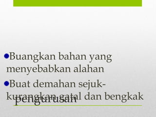 pengurusan
Buangkan bahan yang
menyebabkan alahan
Buat demahan sejuk-
kurangkan gatal dan bengkak
 