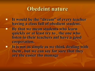 Obedeint nature ,[object Object],[object Object],[object Object]
