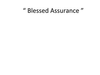 “  Blessed Assurance ” 